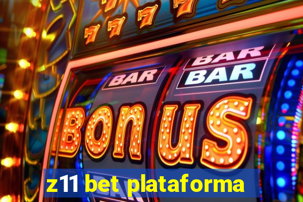 z11 bet plataforma